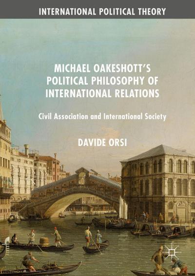 Michael Oakeshott’s Political Philosophy of International Relations