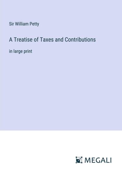 A Treatise of Taxes and Contributions