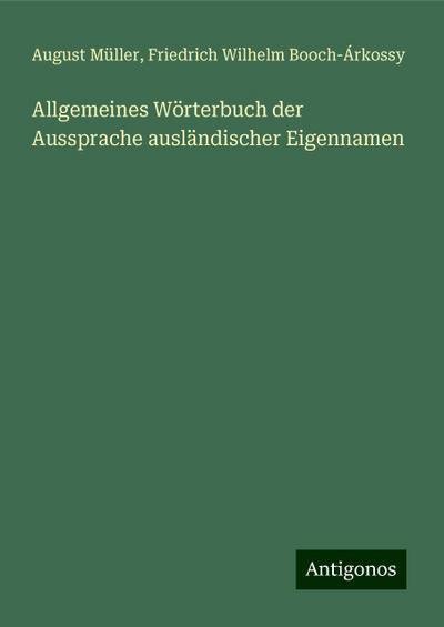 Müller, A: Allgemeines Wörterbuch der Aussprache ausländisch