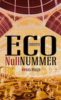 Nullnummer von Umberto Eco | Ebook