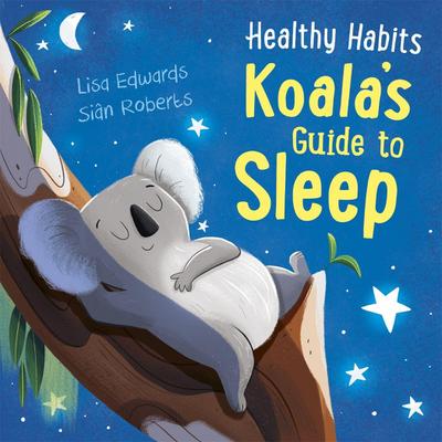 Healthy Habits: Koala’s Guide to Sleep