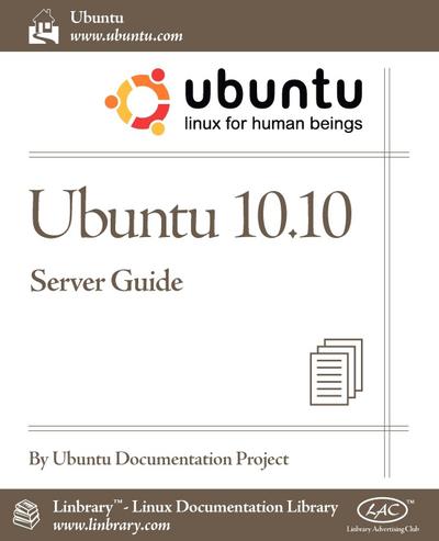 Ubuntu Documentation Project: Ubuntu 10.10 Server Guide