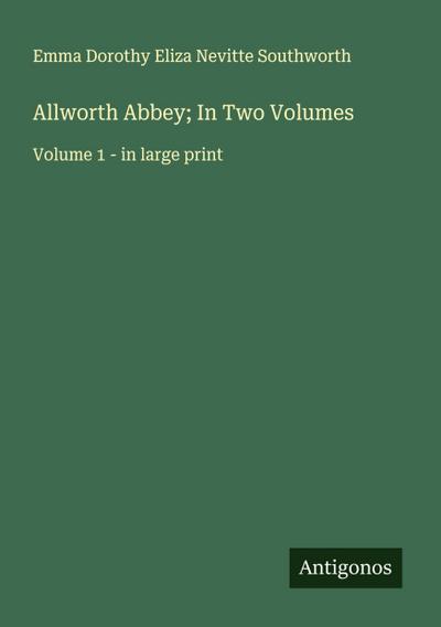 Allworth Abbey; In Two Volumes