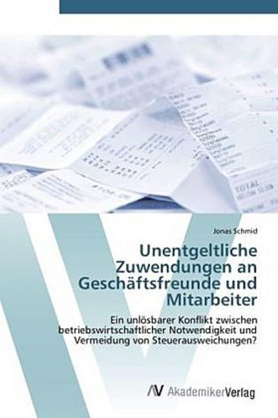 Unentgeltliche Zuwendungen an Geschäftsfreunde und Mitarbeiter