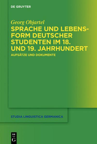 Sprache und Lebensform deutscher Studenten im 18. und 19. Jahrhundert