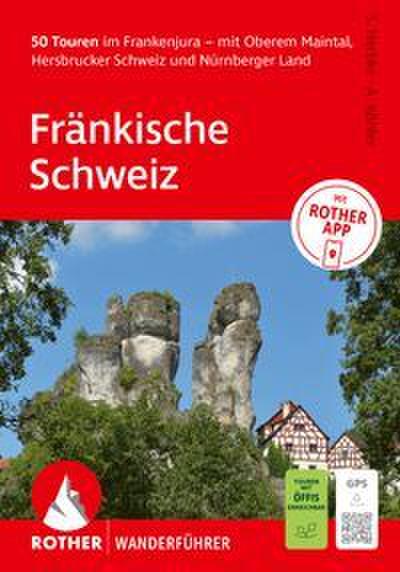 ROTHER Wanderführer Fränkische Schweiz. 50 Touren im Frankenjura - mit Oberem Maintal, Hersbrucker Schweiz und Nürnberger Land