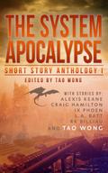 The System Apocalypse Short Story Anthology Volume 1 (The System Apocalypse anthologies, #1)