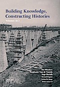 Building Knowledge, Constructing Histories