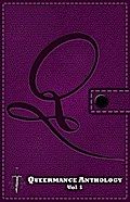 Queermance Anthology Volume 1
