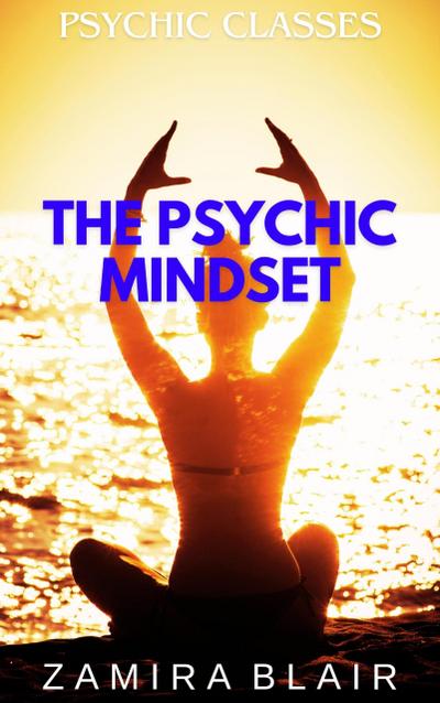 The Psychic Mindset (Psychic Classes, #2)