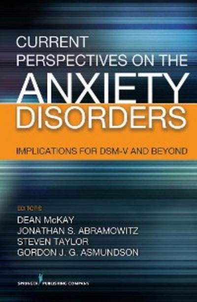Current Perspectives on the Anxiety Disorders