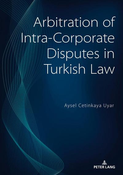 Arbitration of Intra-Corporate Disputes in Turkish Law