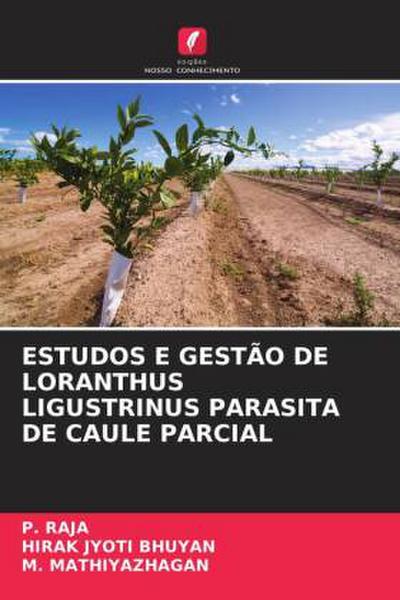 ESTUDOS E GESTÃO DE LORANTHUS LIGUSTRINUS PARASITA DE CAULE PARCIAL