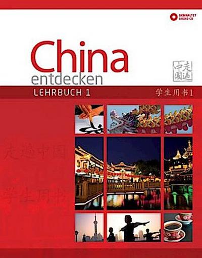 China entdecken - Lehrbuch 1, m. 2 Audio-CD. Bd.1