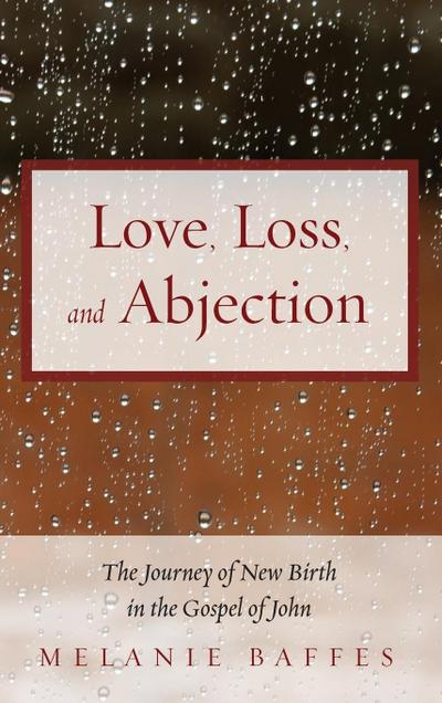 Love, Loss, and Abjection