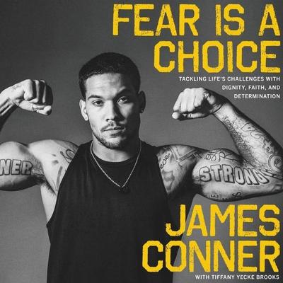 Fear Is a Choice: Tackling Life’s Challenges with Dignity, Faith, and Determination