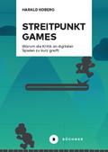 Streitpunkt Games: Warum die Kritik an digitalen S