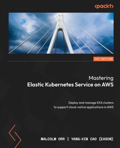 Mastering Elastic Kubernetes Service on AWS