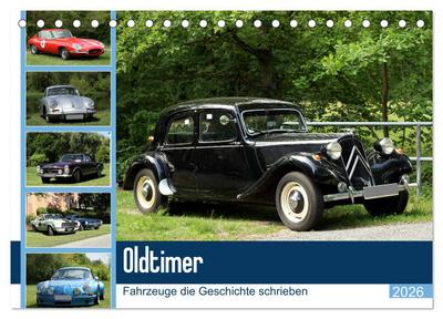 Oldtimer - Fahrzeuge die Geschichte schrieben (Tischkalender 2026 DIN A5 quer), CALVENDO Monatskalender