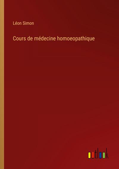 Cours de médecine homoeopathique