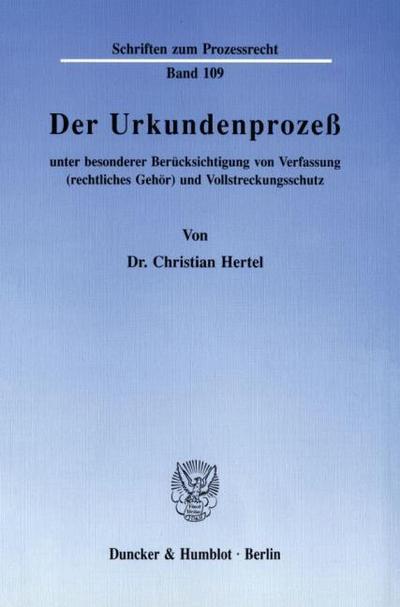 Der Urkundenprozeß unter besonderer Berücksichtigung von Verfassung (rechtliches Gehör) und Vollstreckungsschutz.
