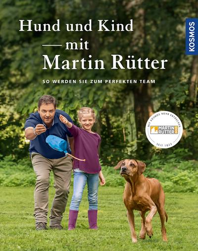 Rütter, M: Hund und Kind - mit Martin Rütter