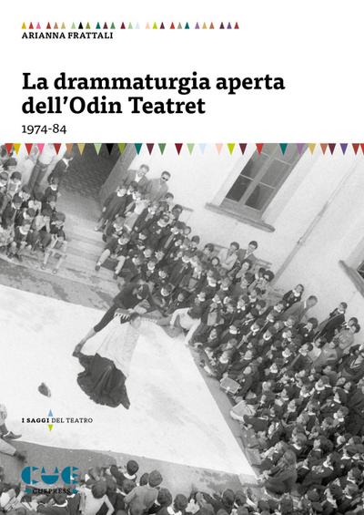 La drammaturgia aperta dell’Odin Teatret (1974-84)