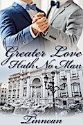 Greater Love Hath No Man