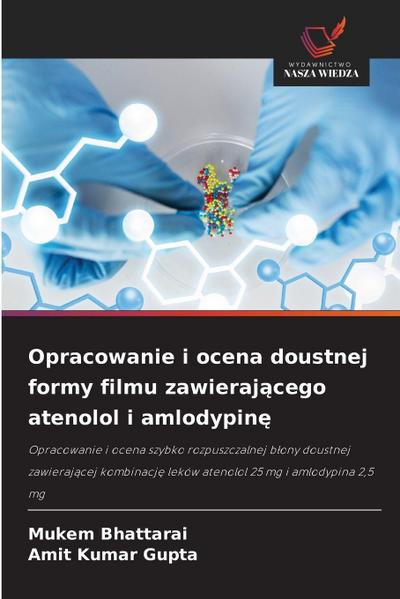 Opracowanie i ocena doustnej formy filmu zawieraj¿cego atenolol i amlodypin¿