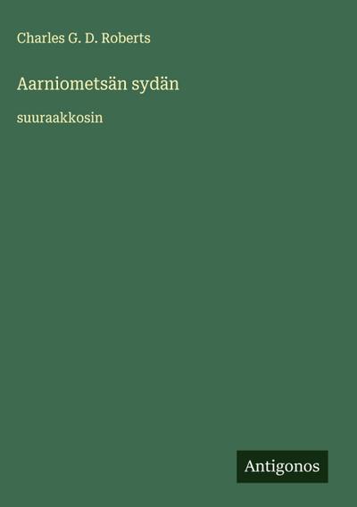 Aarniometsän sydän