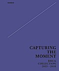 Capturing the Moment: BMCA Collection 2013-2018