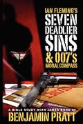 Ian Fleming’s Seven Deadlier Sins and 007’s Moral Compass