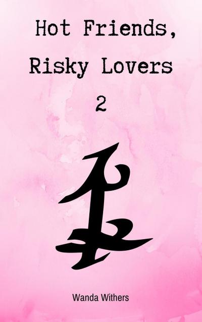Hot Friends, Risky Lovers 2