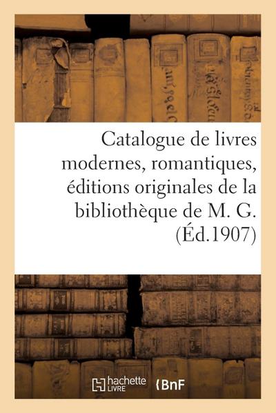 Catalogue de Livres Modernes, Romantiques, Éditions Originales d’Auteurs Contemporains, Estampes