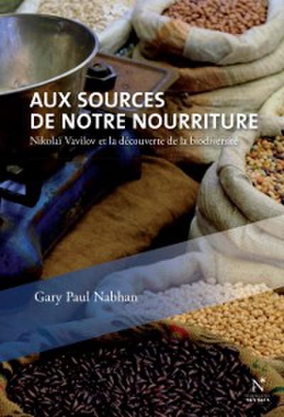 Aux sources de notre nourriture