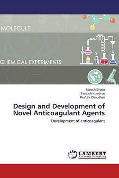 Design and Development of Novel Anticoagulant Agents