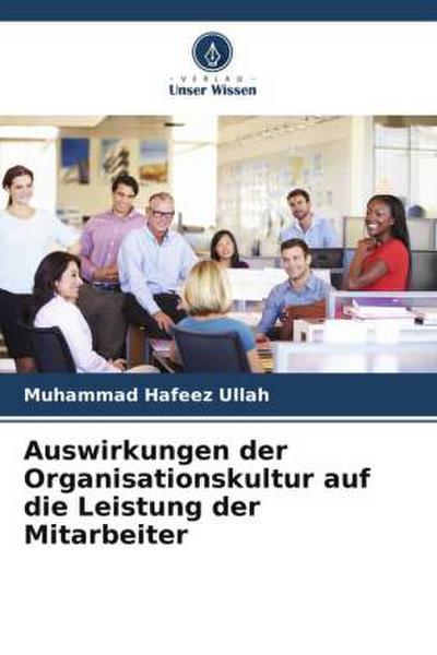 Auswirkungen der Organisationskultur auf die Leistung der Mitarbeiter