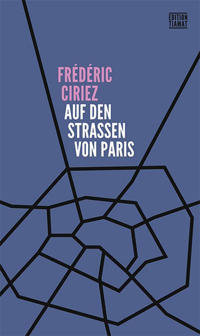 Auf den Straßen von Paris: Ausgezeichnet mit dem deutsch-französischen Franz-Hessel-Preis 2013