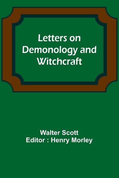 Letters on Demonology and Witchcraft