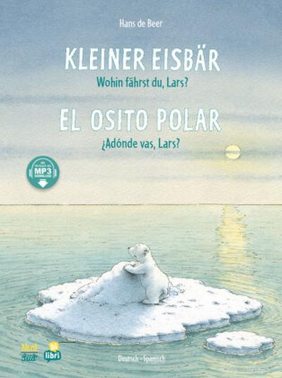 Kleiner Eisbär - Wohin fährst du, Lars? (Deutsch-Spanisch)