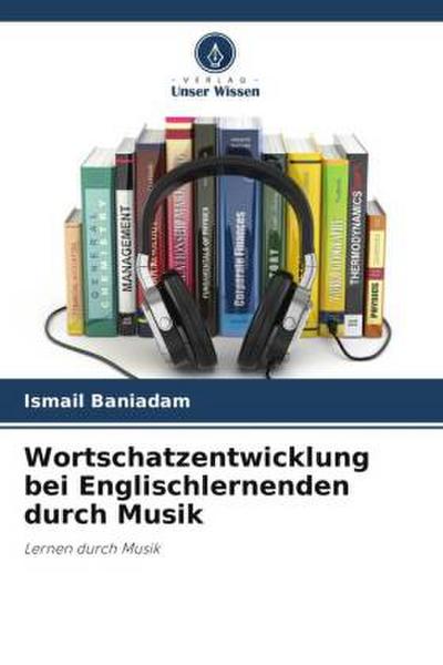 Wortschatzentwicklung bei Englischlernenden durch Musik