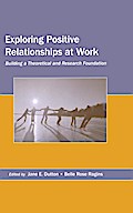 Exploring Positive Relationships at Work