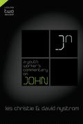 A Youth Worker’s Commentary on John, Vol 2