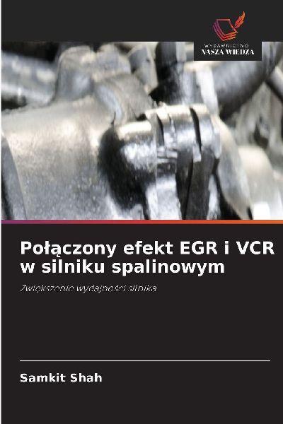 Po¿¿czony efekt EGR i VCR w silniku spalinowym