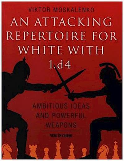 Attacking Repertoire for White with 1.D4