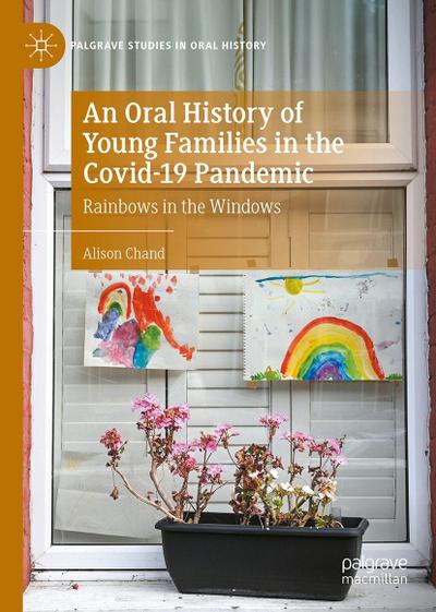 An Oral History of Young Families in the Covid-19 Pandemic