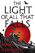 The Light of All That Falls