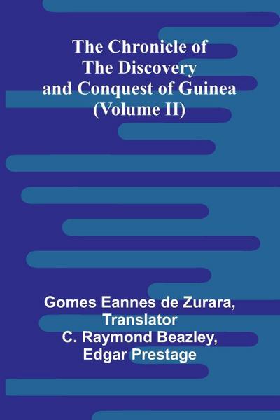 The Chronicle of the Discovery and Conquest of Guinea (Volume II)