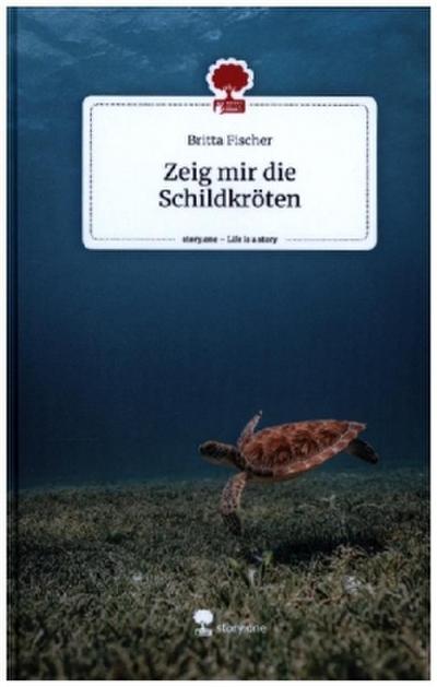 Zeig mir die Schildkröten. Life is a Story - story.one