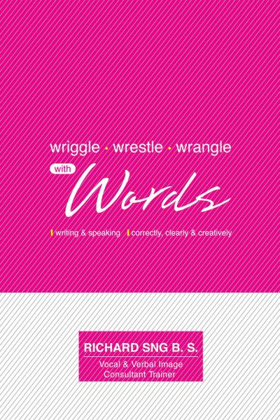 Wriggle, Wrestle & Wrangle with Words